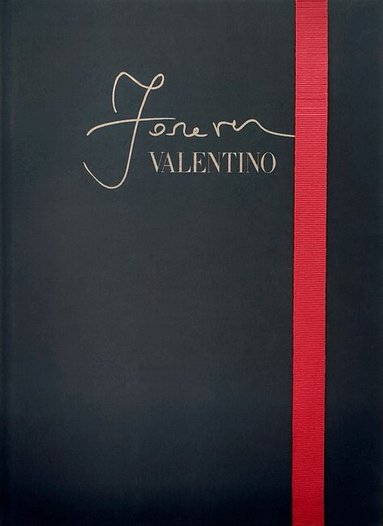 Alexander Fury, Massimiliano Gioni - Forever Valentino, Inbunden