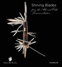 bokomslag Shining Blades: From the Aldo and Edda Lorenzi Collection