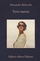 Alessandro Robecchi - Torto marcio, Häftad