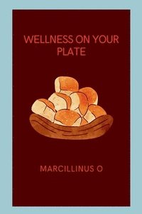 bokomslag Wellness on Your Plate