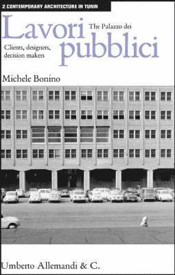 Palazzo Dei Lavori Publici, The: Clients, Designers, Decision Makers