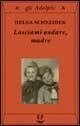 Helga Schneider - Lasciami andare, madre, Häftad