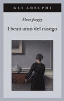Fleur Jaeggy - I beati anni del castigo, Häftad