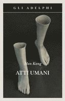 Han Kang - Atti umani, Häftad