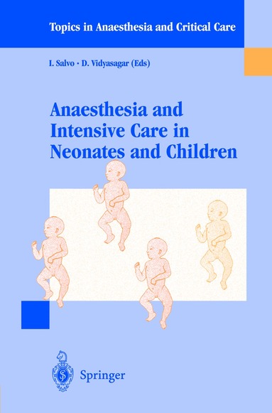 I. Salvo, D. Vidyasagar, I. Salvo, D. Vidyasagar - Anaesthesia and Intensive Care in Neonates and Children, Häftad