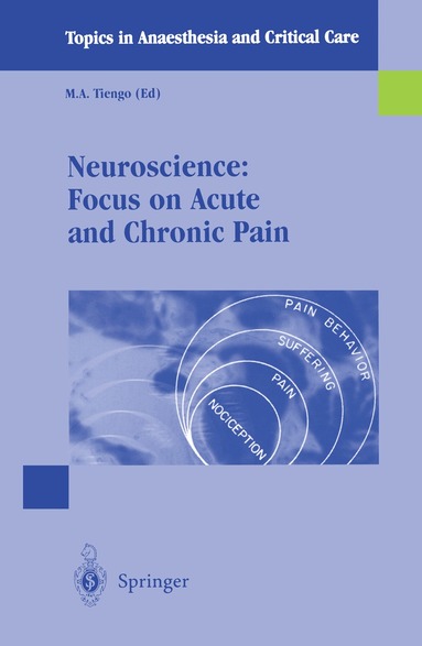 M.A. Tiengo - Neuroscience: Focus on Acute and Chronic Pain, Häftad
