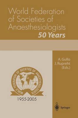 World Federation of Societies of Anaesthesiologists 50 Years 1