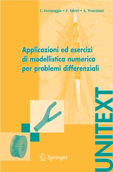 Luca Formaggia, Fausto Saleri, Alessandro Veneziani - Applicazioni ed esercizi di modellistica numerica per problemi differenziali, Häftad