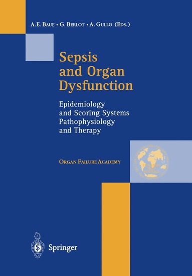 A.E. Baue, G. Berlot, A. Gullo - Sepsis and Organ Dysfunction, Häftad