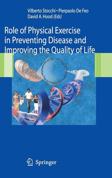 bokomslag The Role of Physical Exercise in Preventing Disease and Improving the Quality of Life