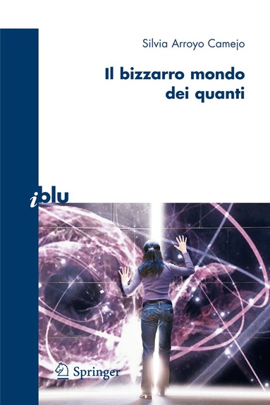 Silvia Arroyo Camejo - Il bizzarro mondo dei quanti, Häftad