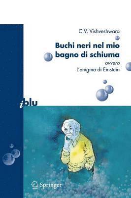 bokomslag Buchi neri nel mio bagno di schiuma ovvero l'enigma di Einstein