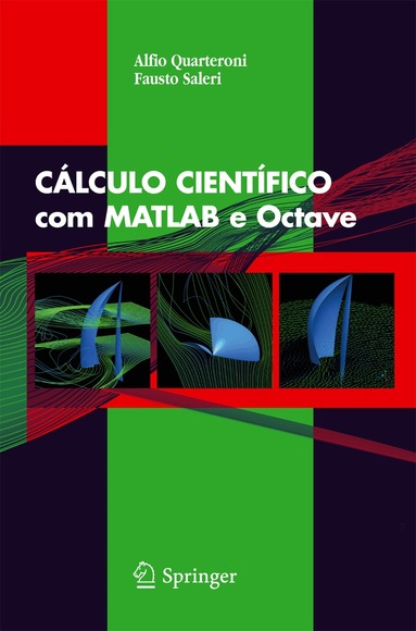A. Quarteroni, F. Saleri - CÁLCULO CIENTÍFICO com MATLAB e Octave, Häftad