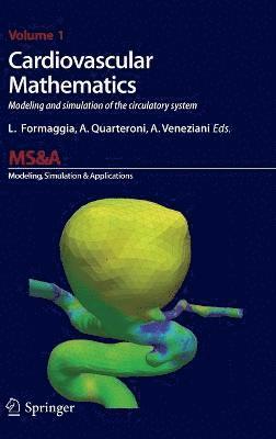 Luca Formaggia, Alfio Quarteroni, Allesandro Veneziani - Cardiovascular Mathematics, Inbunden