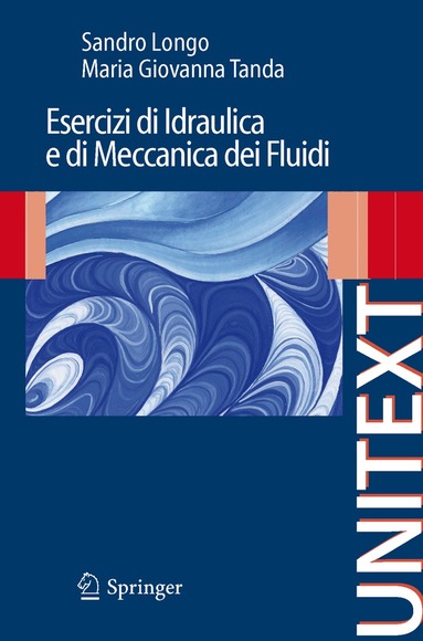 Sandro Longo, Maria Giovanna Tanda - Esercizi di Idraulica e di Meccanica dei Fluidi, Häftad