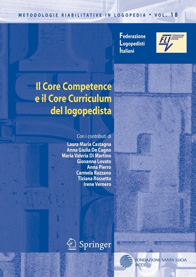 Laura Maria Castagna, Anna Giulia de Cagno, Maria Valeria Martino, Giovanna Lovato, Anna Pierro, Carmela Razzano, Tiziana Rossetto, Irene Vernero, Federazione Logopedisti Italiani - Il Core Competence e il Core Curriculum del logopedista, Häftad