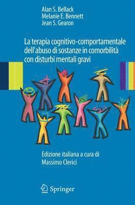 bokomslag La terapia cognitivo-comportamentale dell'abuso di sostanze in comorbilit con disturbi mentali gravi