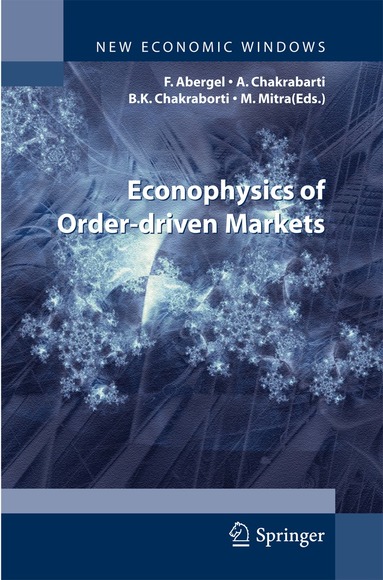 Frédéric Abergel, Bikas K Chakrabarti, Anirban Chakraborti, Manipushpak Mitra - Econophysics of Order-driven Markets, Inbunden