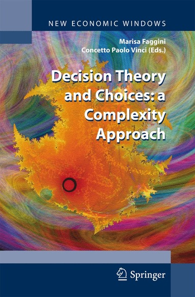Marisa Faggini, Concetto Paolo Vinci - Decision Theory and Choices: a Complexity Approach, Inbunden