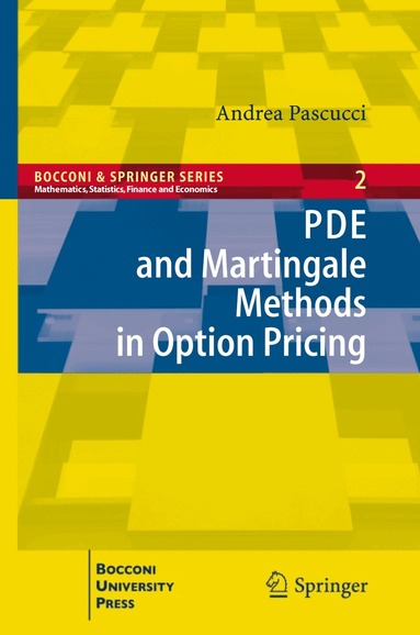 Andrea Pascucci - PDE and Martingale Methods in Option Pricing, Inbunden