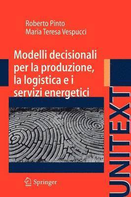 bokomslag Modelli decisionali per la produzione, la logistica ed i servizi energetici