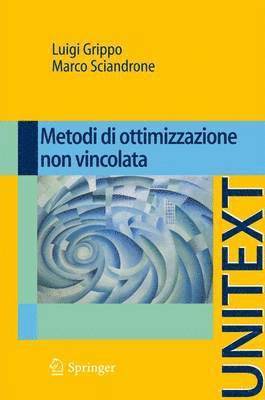 Luigi Grippo, Marco Sciandrone - Metodi di ottimizzazione non vincolata, Häftad