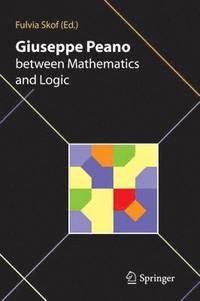 bokomslag Giuseppe Peano between Mathematics and Logic