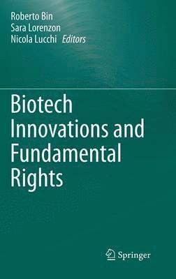 Roberto Bin, Sara Lorenzon, Nicola Lucchi - Biotech Innovations and Fundamental Rights, Inbunden