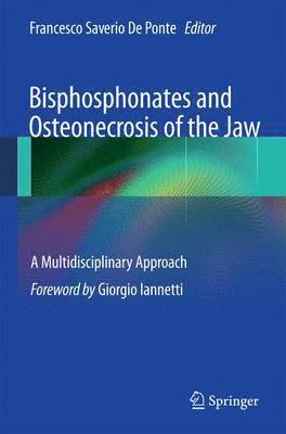 Bisphosphonates and Osteonecrosis of the Jaw: A Multidisciplinary Approach 1