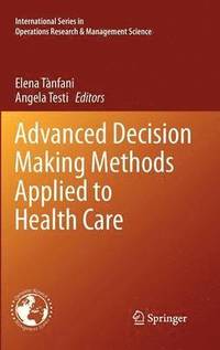 bokomslag Advanced Decision Making Methods Applied to Health Care