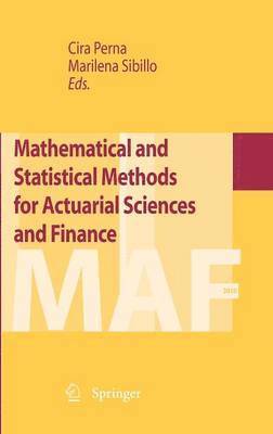 Cira Perna, Marilena Sibillo - Mathematical and Statistical Methods for Actuarial Sciences and Finance, Inbunden