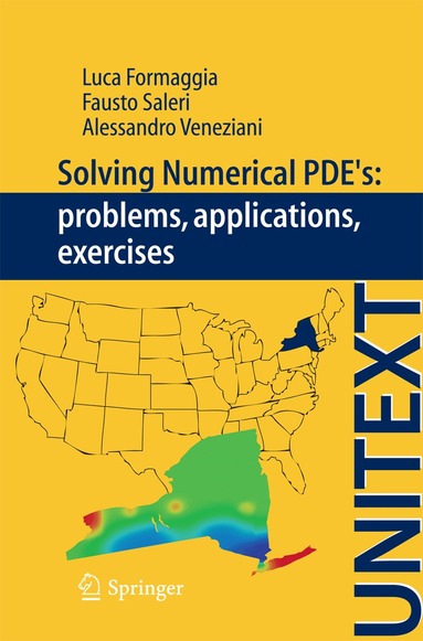 Luca Formaggia, Fausto Saleri, Alessandro Veneziani - Solving Numerical PDEs: Problems, Applications, Exercises, Häftad