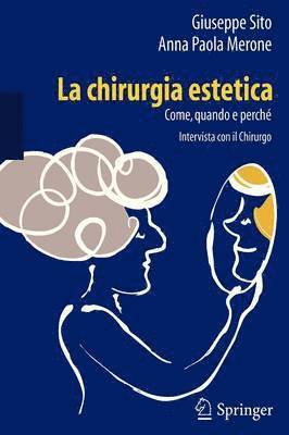 bokomslag La chirurgia estetica: come, quando e perché