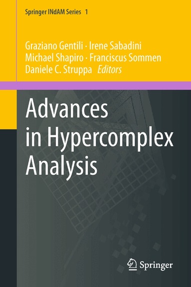 Graziano Gentili, Irene Sabadini, Michael Shapiro, Franciscus Sommen, Daniele C. Struppa - Advances in Hypercomplex Analysis, Inbunden