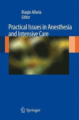 Practical Issues in Anesthesia and Intensive Care 1