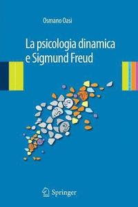 bokomslag La psicologia dinamica e Sigmund Freud