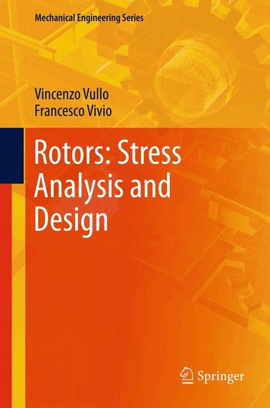 Vincenzo Vullo, Francesco Vivio - Rotors: Stress Analysis and Design, Inbunden