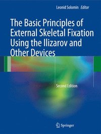 bokomslag The Basic Principles of External Skeletal Fixation Using the Ilizarov and Other Devices