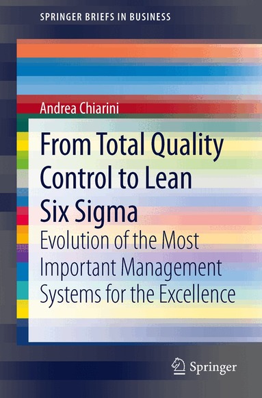 Andrea Chiarini - From Total Quality Control to Lean Six Sigma, Häftad