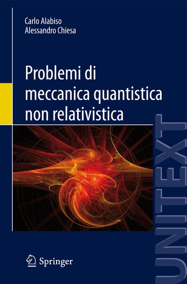 Carlo Alabiso, Alessandro Chiesa, Carlo Alabiso, Alessandro Chiesa - Problemi di meccanica quantistica non relativistica, Häftad