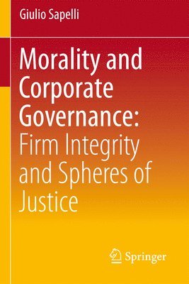 Morality and Corporate Governance: Firm Integrity and Spheres of Justice 1