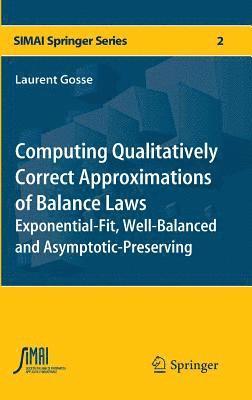 Computing Qualitatively Correct Approximations of Balance Laws 1