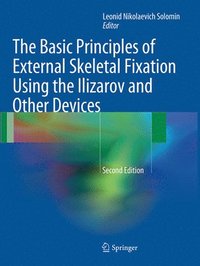bokomslag The Basic Principles of External Skeletal Fixation Using the Ilizarov and Other Devices