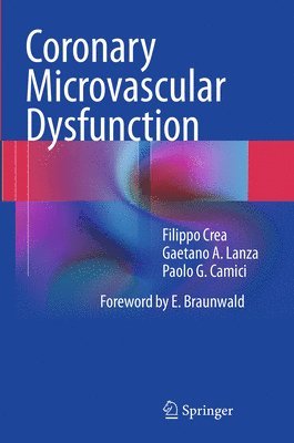Filippo Crea, Gaetano A. Lanza, Paolo G. Camici, Gaetano a. Lanza - Coronary Microvascular Dysfunction, Häftad