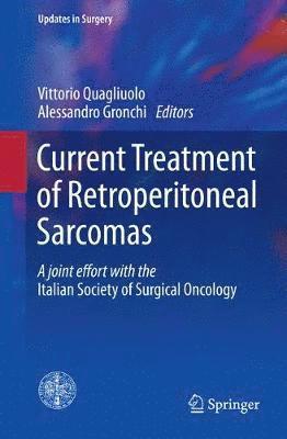 Vittorio Quagliuolo, Alessandro Gronchi - Current Treatment of Retroperitoneal Sarcomas, Häftad