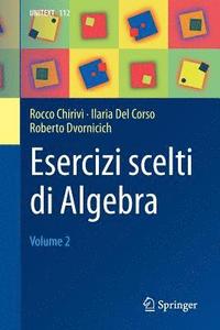 bokomslag Esercizi scelti di Algebra