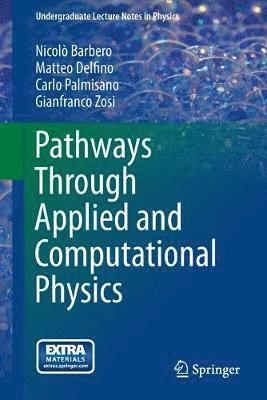 Pathways Through Applied and Computational Physics 1