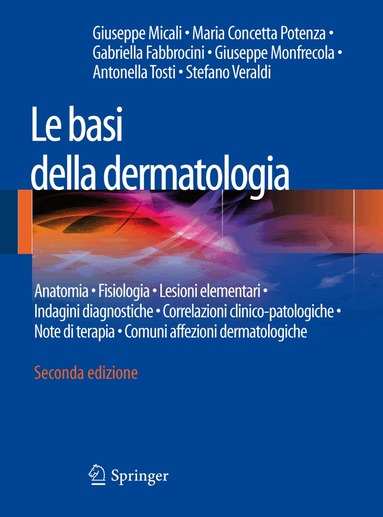 Maria Concetta Potenza, Giuseppe Micali, Gabriella Fabbrocini, Giuseppe Monfrecola, Antonella Tosti, Stefano Veraldi - Le basi della dermatologia, Häftad