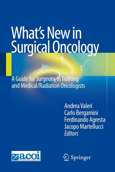Andrea Valeri, Carlo Bergamini, Ferdinando Agresta, Jacopo Martellucci - What's New in Surgical Oncology, Inbunden