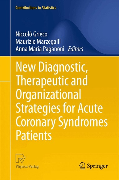 Niccolò Grieco, Maurizio Marzegalli, Anna Maria Paganoni - New Diagnostic, Therapeutic and Organizational Strategies for Acute Coronary Syndromes Patients, Inbunden